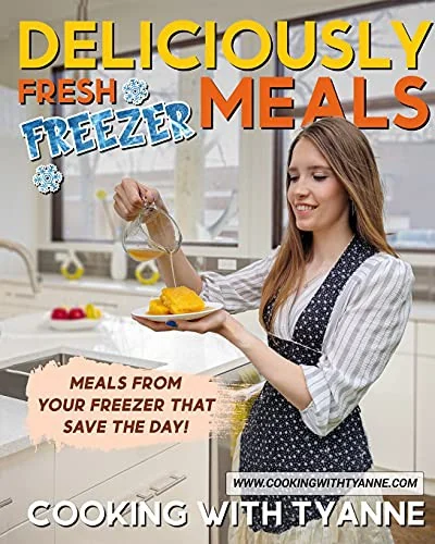 Deliciously Fresh Freezer Meals: Freezer Meals That Save The Day! by Johnson, Tyanne