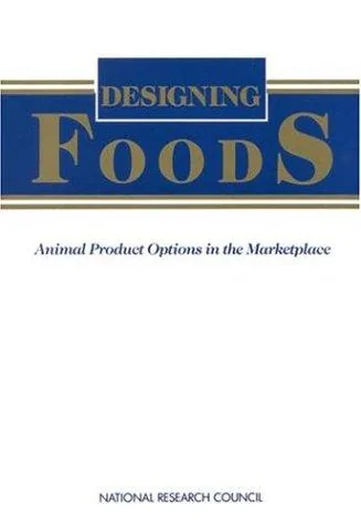 Designing Foods: Animal Product Options in the Marketplace by National Research Council