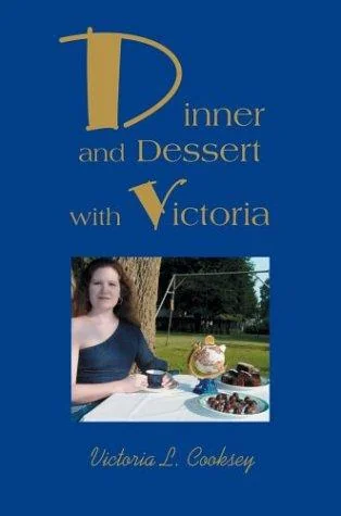 Dinner and Dessert with Victoria