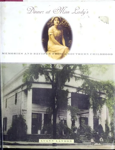 Dinner at Miss Lady's: Memories and Recipes from a Southern Childhood
