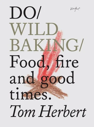 Do Wild Baking: Food, Fire and Good Times.