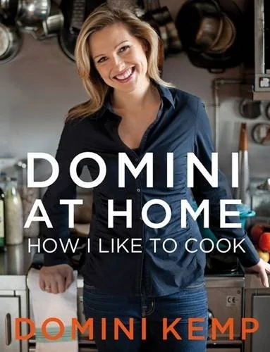 Domini at Home: How I Like to Cook by Kemp, Domini