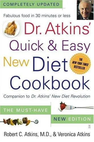 Dr. Atkins' Quick & Easy New Diet Cookbook: Companion to Dr. Atkins' New Diet Revolution