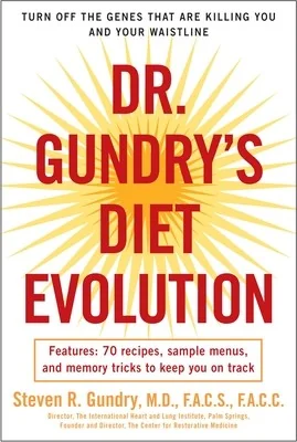 Dr. Gundry's Diet Evolution: Turn Off the Genes That Are Killing You and Your Waistline by Gundry, Steven R