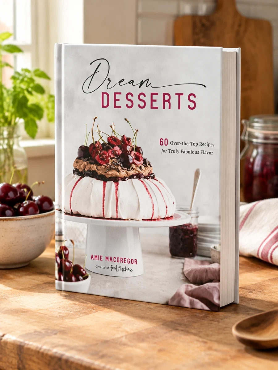 Dream Desserts: 60 Over-The-Top Recipes for Truly Fabulous Flavor