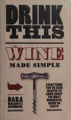 Drink This: Wine Made Simple