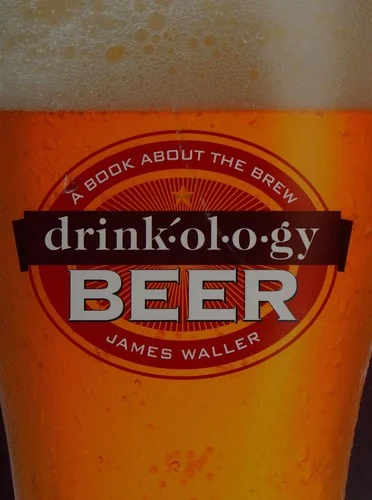 Drinkology Beer: A Book about the Brew