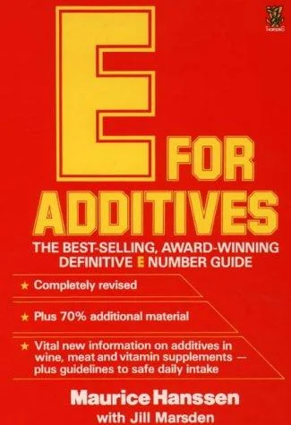 E for Additives (Revised) by Hanssen, Maurice