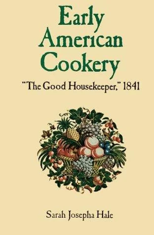 Early American Cookery: The Good Housekeeper, 1841