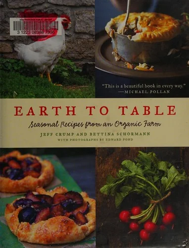 Earth to Table: Seasonal Recipes from an Organic Farm