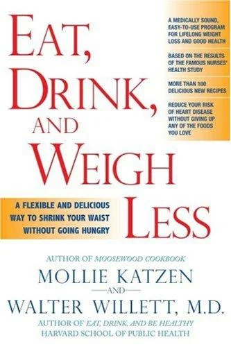 Eat, Drink, & Weigh Less: A Flexible and Delicious Way to Shrink Your Waist Without Going Hungry