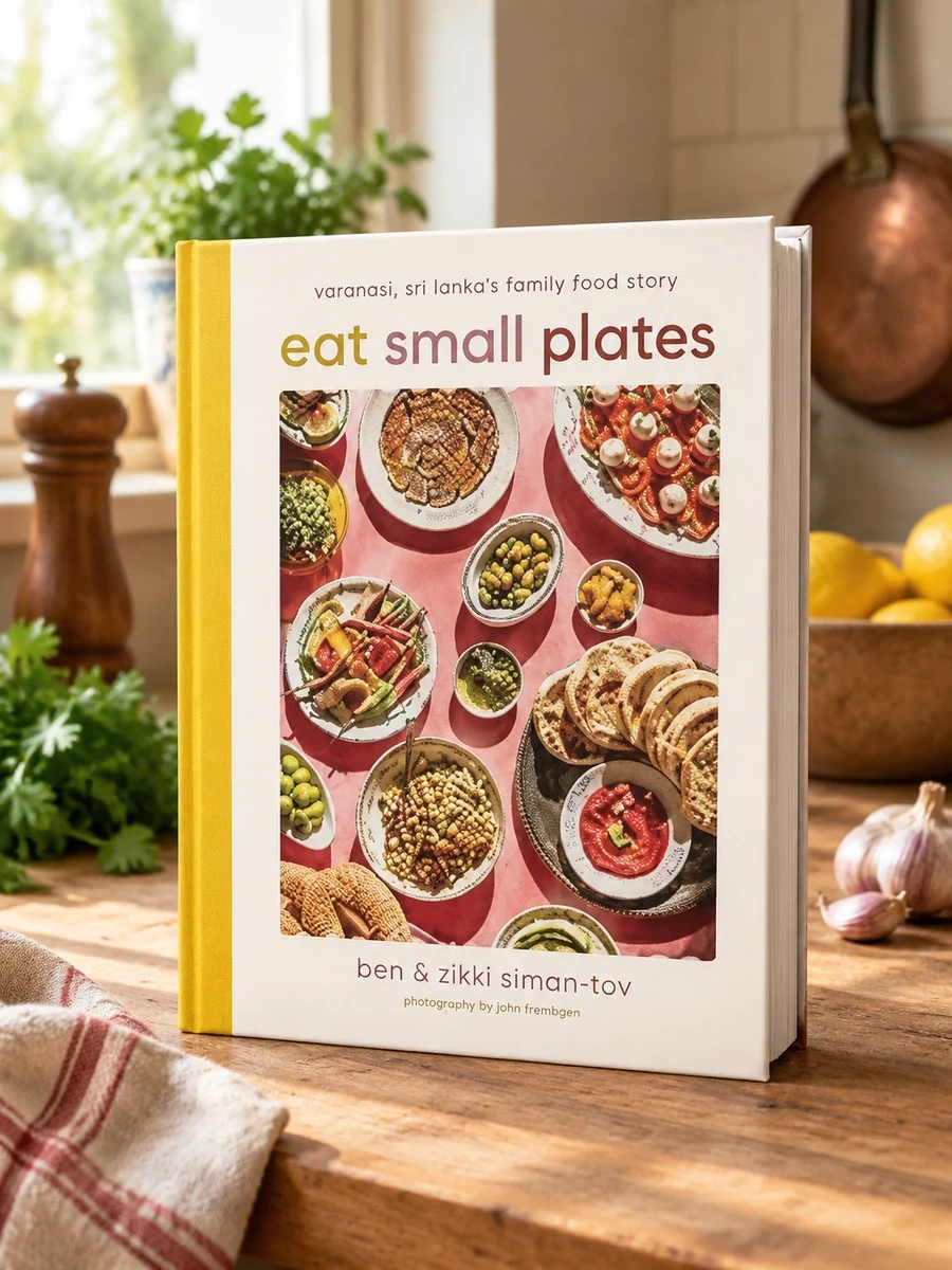 Eat Small Plates: Vibrant, Shareable Dishes for Daily Joy