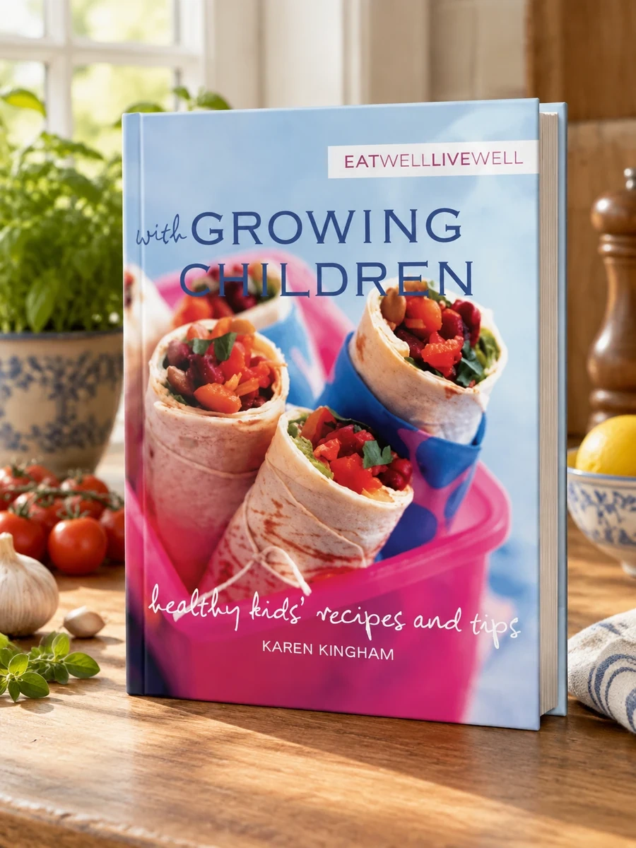 Cover of Eat Well, Live Well with Growing Children: Healthy Kids' Recipes and Tips