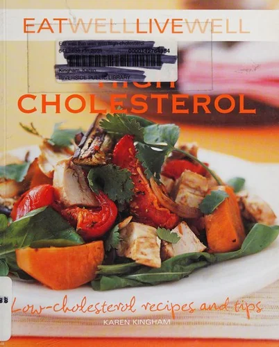 Eat Well Live Well with High Cholesterol: Low-Cholesterol Recipes and Tips