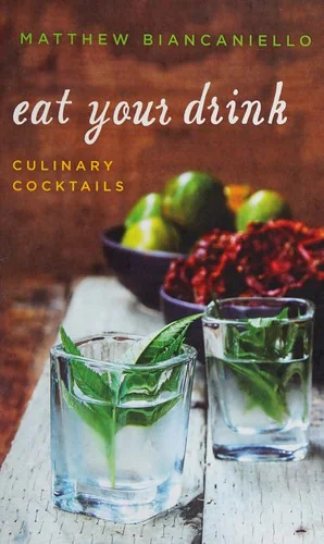 Eat Your Drink: Culinary Cocktails