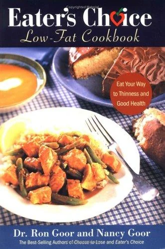 Eater's Choice Low-Fat Cookbook: Eat Your Way to Thinness and Good Health by Goor, Ronald S