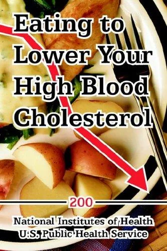 Eating to Lower Your High Blood Cholesterol by National Institutes of Health, Institute