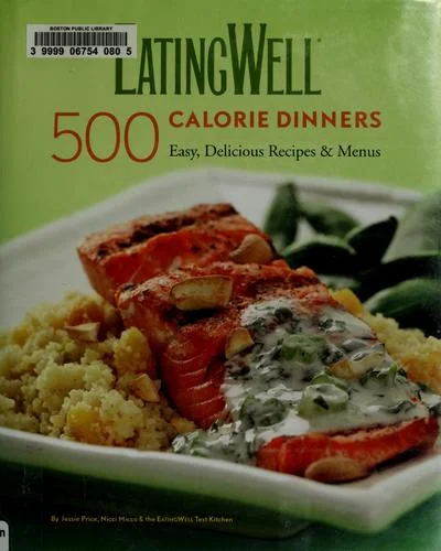 Eatingwell 500 Calorie Dinners: Easy, Delicious Recipes & Menus by Price, Jessie