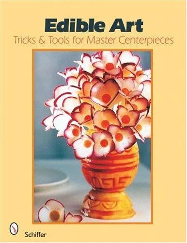 Edible Art: Tricks & Tools for Master Centerpieces