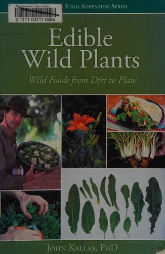 Edible Wild Plants: Wild Foods from Dirt to Plate