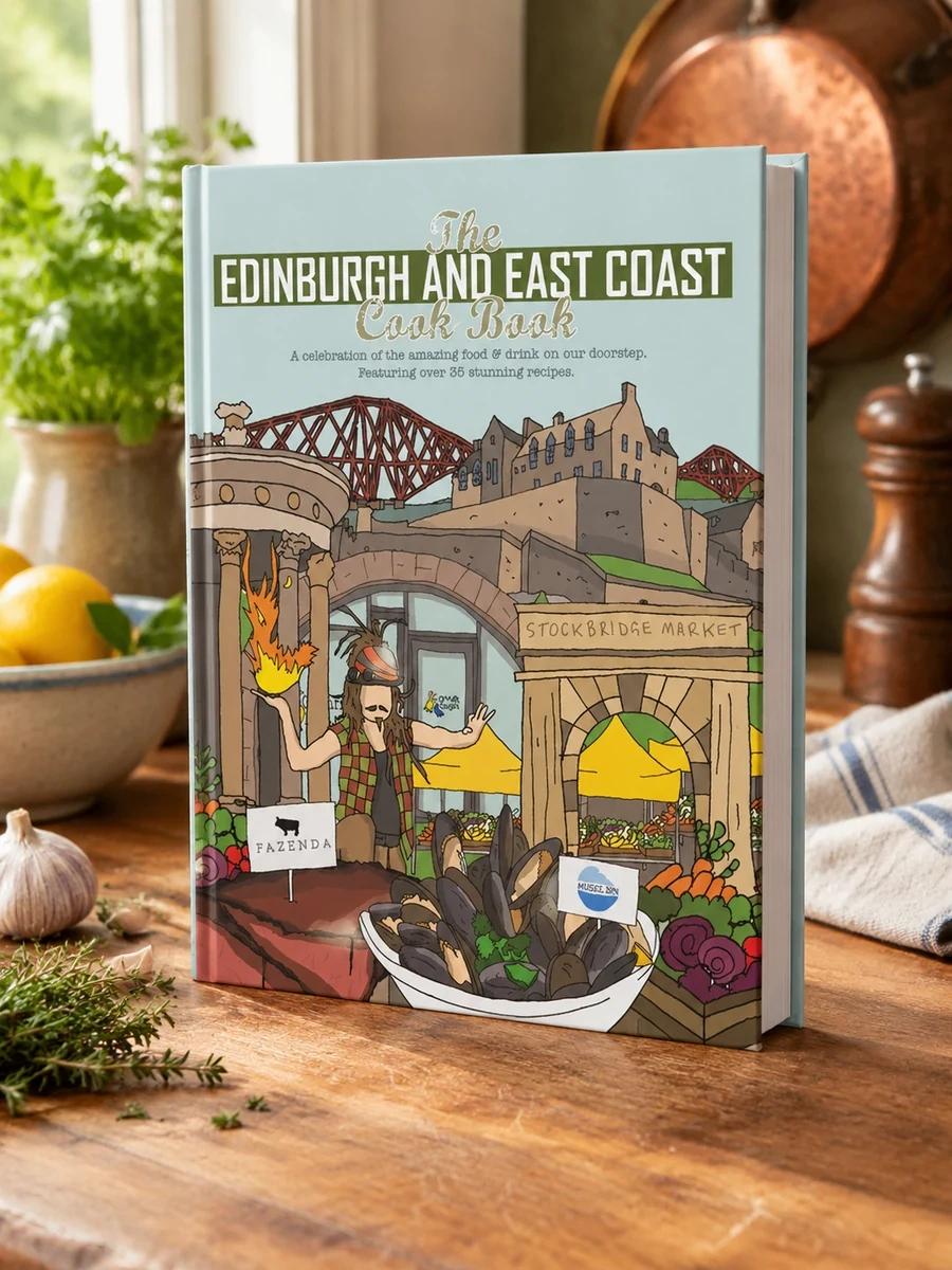 Edinburgh and East Coast Cook Book: A Celebration of the Amazing Food and Drink on Our Doorstep