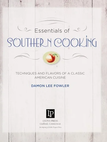 Essentials of Southern Cooking: Techniques and Flavors of a Classic American Cuisine