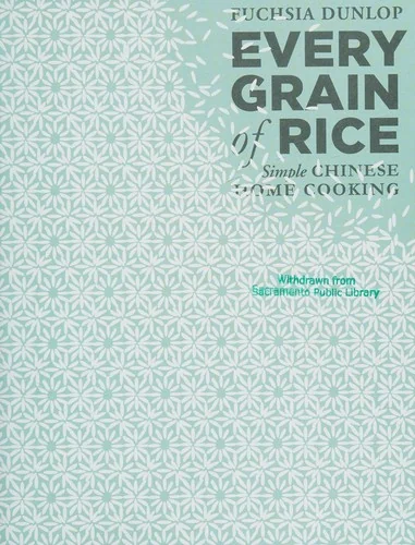 Every Grain of Rice: Simple Chinese Home Cooking