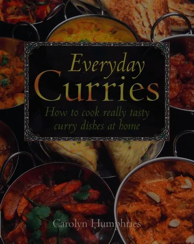 Everyday Curries: How to Cook Really Tasty Curry Dishes at Home