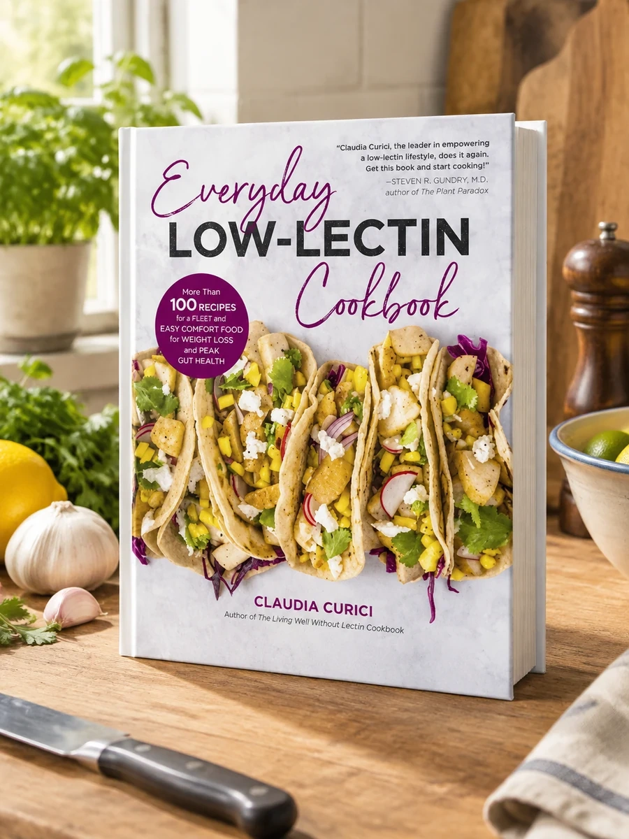 Everyday Low-Lectin Cookbook: More Than 100 Recipes for Fast and Easy Comfort Food for Weight Loss and Peak Gut Health
