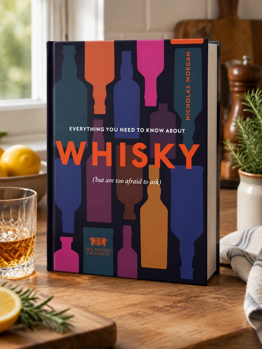 Everything You Need to Know about Whisky: (But Are Too Afraid to Ask)
