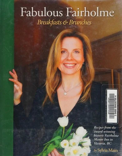 Fabulous Fairholme: Breakfasts and Brunches by Main, Sylvia