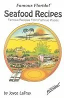 Famous Florida Seafood Recipes: Famous Recipes from Famous Places