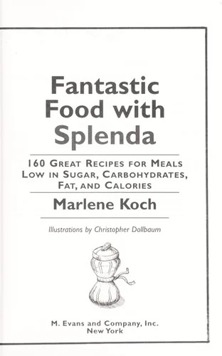 Fantastic Food with Splenda: 160 Great Recipes for Meals Low in Sugar, Carbohydrates, Fat, and Calories