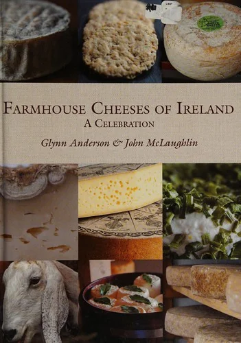 Farmhouse Cheeses of Ireland: A Celebration