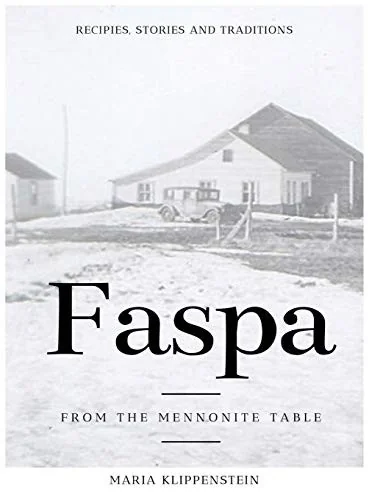 Faspa: Recipes, Stories, and Traditions. from the Mennonite Table (Faspa)
