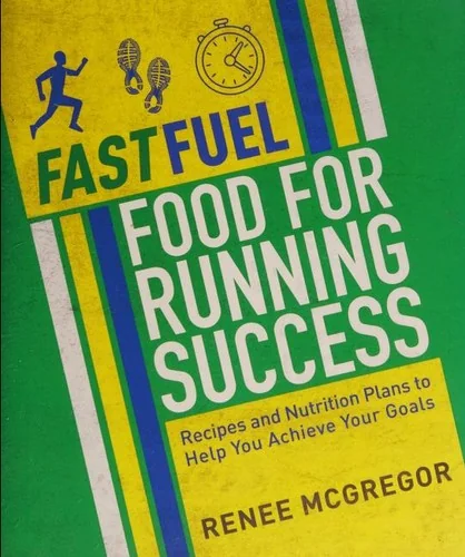 Fast Fuel: Food for Running Success: Delicious Recipes and Nutrition Plans to Achieve Your Goals