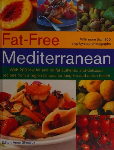 Fat-Free Mediterranean: With 200 Low-Fat and No-Fat Authentic and Delicious Recipes from a Region Famous for Long Life and Active Health