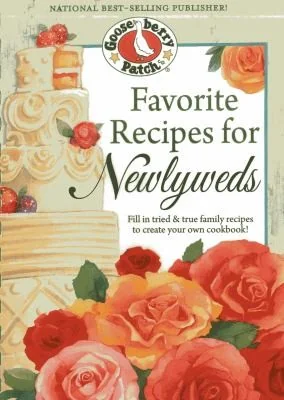 Favorite Recipes for Newlyweds: A Create-Your-Own Cookbook for Newlyweds!