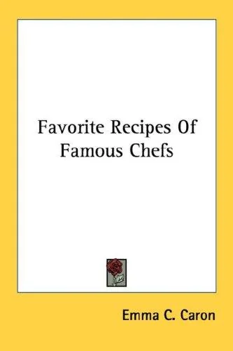 Favorite Recipes Of Famous Chefs