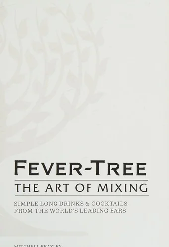 Fever-Tree: The Art of Mixing: Recipes from the World's Leading Bars