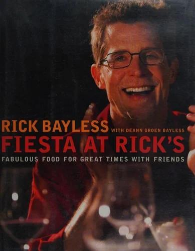 Fiesta at Rick's: Fabulous Food for Great Times with Friends