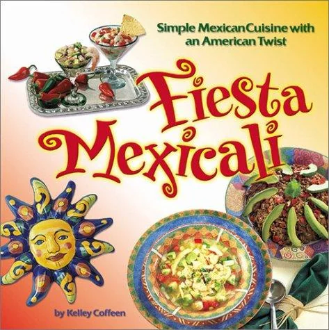 Fiesta Mexicali by Coffeen, Kelley Cleary