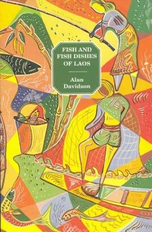 Fish and Fish Dishes of Laos (Revised)