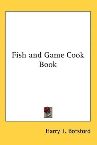 Fish and Game Cook Book
