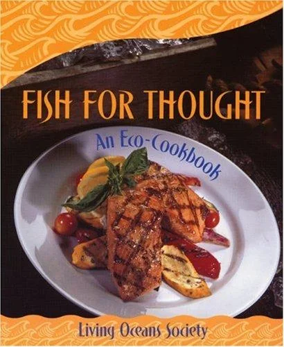 Fish for Thought: An Eco-Cookbook