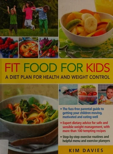 Fit Food for Kids: A Diet Plan for Health & Weight Control by Davies, Kim