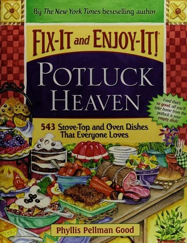 Fix-It and Enjoy-It Potluck Heaven: 543 Stove-Top Oven Dishes That Everyone Loves