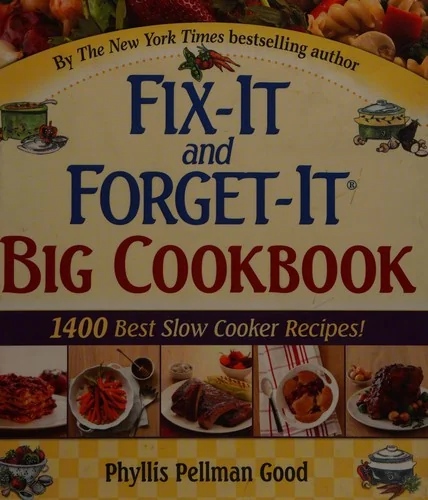 Fix-It and Forget-It Big Cookbook: 1400 Best Slow Cooker Recipes! by Good, Phyllis