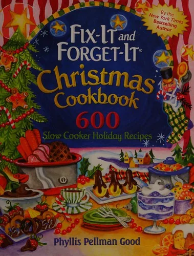 Fix-It and Forget-It Christmas Cookbook: 600 Slow Cooker Holiday Recipes