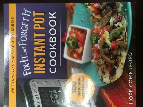 Fix-It and Forget-It Instant Pot Cookbook: 100 Delicious Instant Pot Recipes! by Comerford, Hope